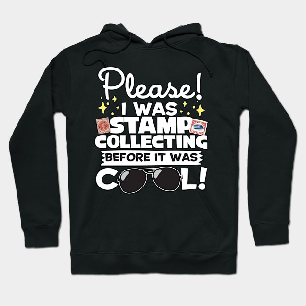 I Was Stamp Collecting Before It Was Cool! Hoodie by thingsandthings